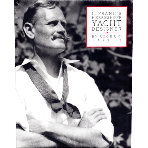 By Roger C. Taylor (Author) L. Francis Herreshoff Yacht Designer (Volume 1)