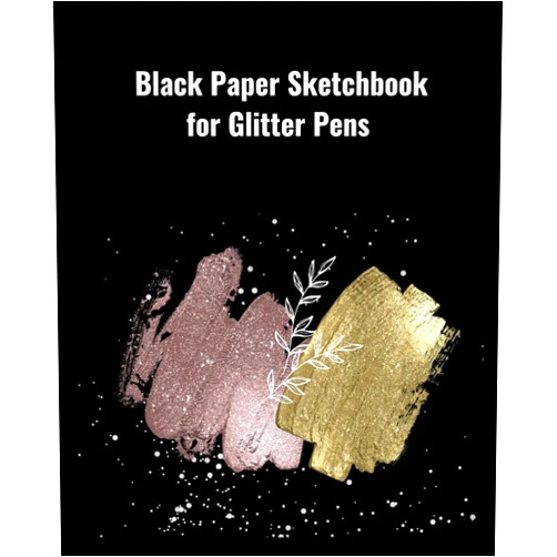 Alaaya Ken Black Paper Sketchbook for Glitter Pens: Perfect to Create Bold and Vibrant Designs with Glitter, Gel, and Neon Pens