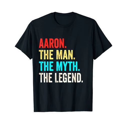Tshirt Gift for Aaron Aaron The Man The Myth The Legend shirt Gift for Aaron T-Shirt