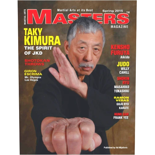 Mr. Val Mijailovic,Mr Taki Kimura 2015 SPRING ISSUE MASTERS MAGAZINE: Featuring Sifu TAKY KIMURA