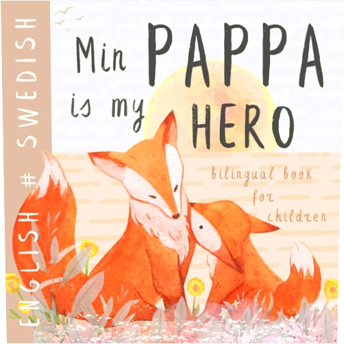 By evel-ling (Author) Min Pappa SWEDISH English Bilingual Book for Children: Learn Swedish for Kids, Learning Swedish Language Easy Reading Simple Vocabulary for Beginners Svenska böcker för barn