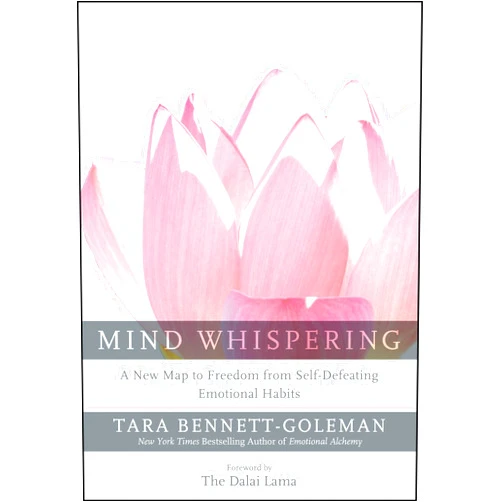 By Tara Bennett-Goleman (Author) Mind Whispering: A New Map to Freedom from Self-Defeating Emotional Habits