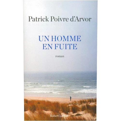 Patrick Poivre d'Arvor Un homme en fuite
