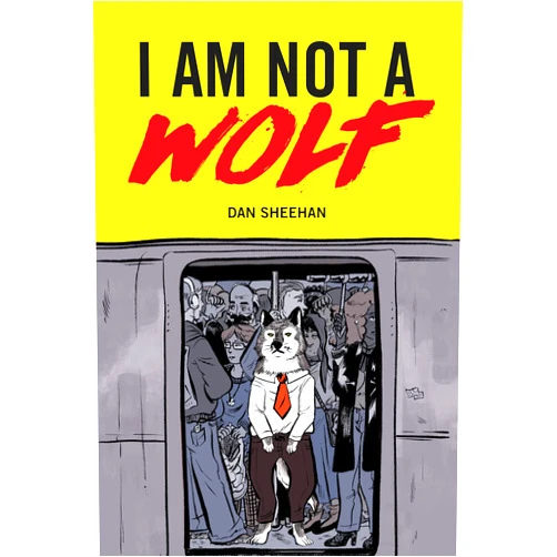 Dan Sheehan,Sage Coffey I Am Not a Wolf