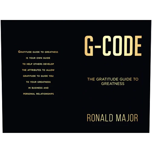 By Ronald Major (Author) Format: Kindle Edition G-Code: The Gratitude Guide To Greatness