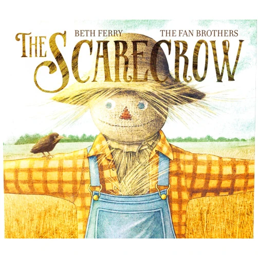 By Beth Ferry (Author), Eric Fan (Illustrator), Terry Fan (Illustrator) & 0 more The Scarecrow: A Fall Book for Kids