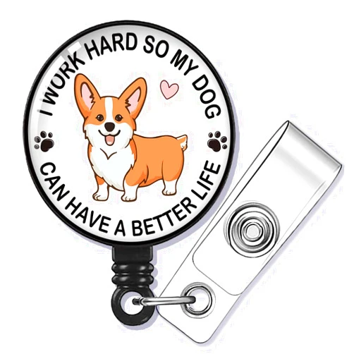 GEYGIE I Work Hard So My Dog Can Have A Better Life Badge Reel Retractable with Alligator Clip, Funny Corgi ID Badge Holder Gift for Doctors Nurses Social Worker Office Worker Boss Dog Lovers