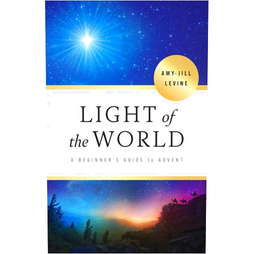 Amy-Jill Levine Light of the World: A Beginner's Guide to Advent
