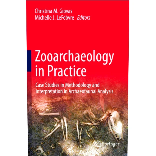 By Christina M. Giovas (Editor), Michelle J. LeFebvre (Editor) Format: Kindle Edition Zooarchaeology in Practice: Case Studies in Methodology and Interpretation in Archaeofaunal Analysis