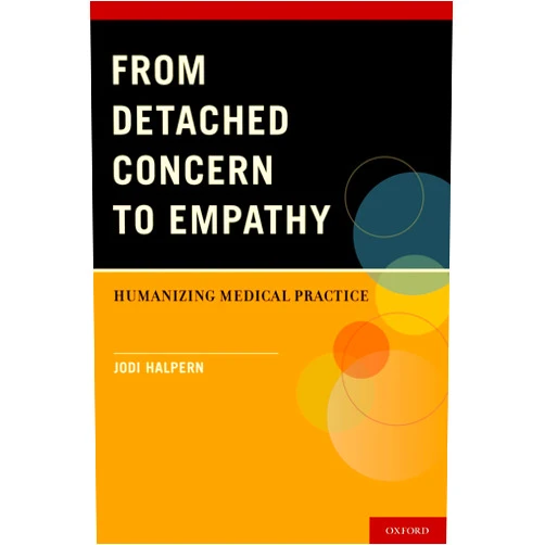 By Jodi Halpern (Author) From Detached Concern to Empathy: Humanizing Medical Practice