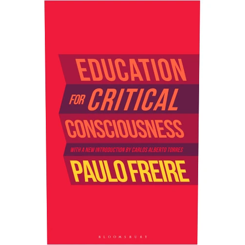 Paulo Freire Education for Critical Consciousness