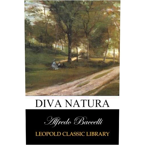 Alfredo Baccelli Diva natura (Italian Edition)