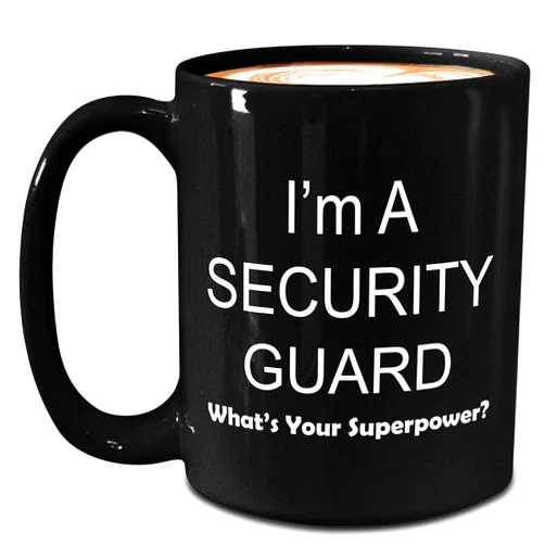 Art by Chelsydale Funny Im a Security Guard Mug - Large 15oz Black Coffee Tea Cup - Gifts Idea for Mall Cop Officer Personnel Protective Agent Watchman Bodyguard Cute Gag Appreciation - Whats Your Superpower