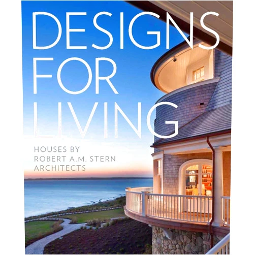 Randy M. Correll,Gary L. Brewer,Grant F. Marani,Roger H. Seifter Designs for Living: Houses by Robert A. M. Stern Architects