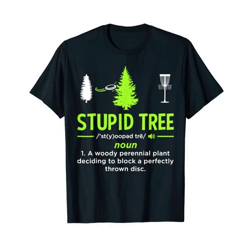 Stupid Tree Disc Golf Funny Disc Golfing Sport Lover Player T-Shirt