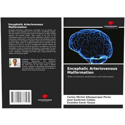 By Carlos Michel Albuquerque Peres (Author), José Guilerme Caldas (Author), Evandro Cesar Souza (Author) & 0 more Encephalic Arteriovenous Malformation