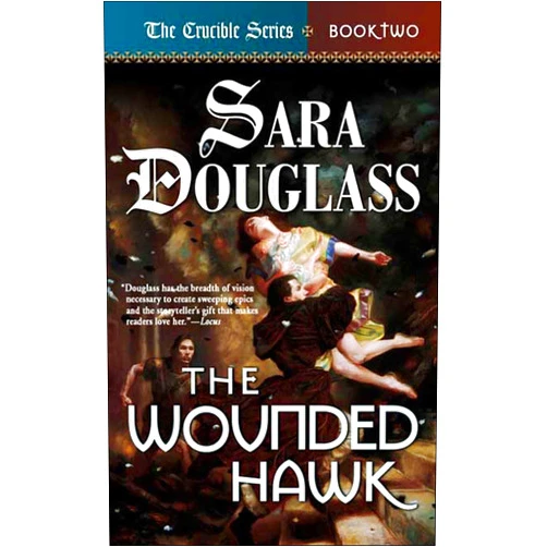 Sara Douglass The Wounded Hawk (The Crucible Series Book 2)