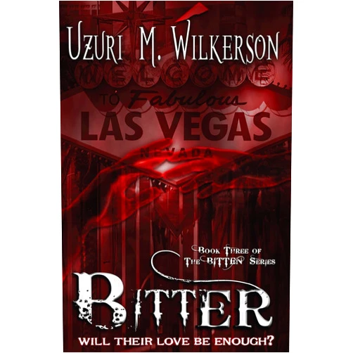 Uzuri M. Wilkerson Bitter: Book Three of the Bitten Series
