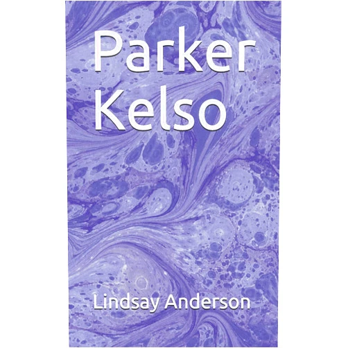 By Lindsay Anderson (Author) Parker Kelso