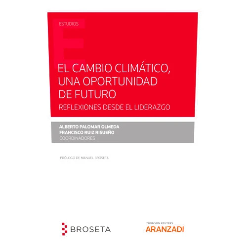 Spanish Edition by Rafael Calvo Ortega (Author), Juan Calvo Vérgez (Author), Aranzadi (Editor) & 0 more Format: Kindle Edition El Cambio Climático, una oportunidad de futuro. Reflexiones desde el liderazgo (Estudios) (Spanish Edition)