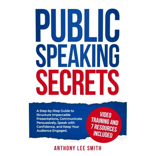 By Anthony Lee Smith (Author) Public Speaking Secrets: A Step-By-Step Guide to Structure Impeccable Presentations, Communicate Persuasively, Speak With Fearless Confidence, and Keep Your Audience Engaged