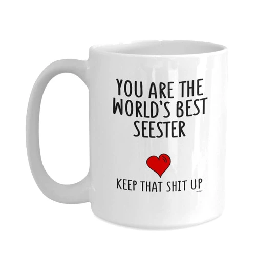 Whizk Seester Mug - Funny Coffee Cup Gift Ideas Dear Soul Sister Best Friend Love Bestie On Christmas Birthday - World's Best Keep That Up Women Whizk MUF222