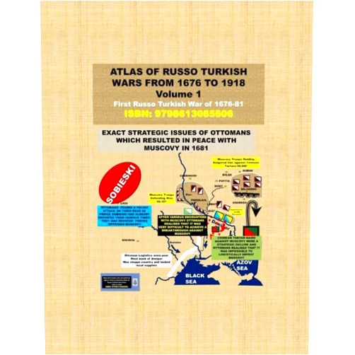 Agha H Amin Atlas of Russo Turkish wars from 1676 to 1918-Volume 1: First Russo Turkish War of 1676-81