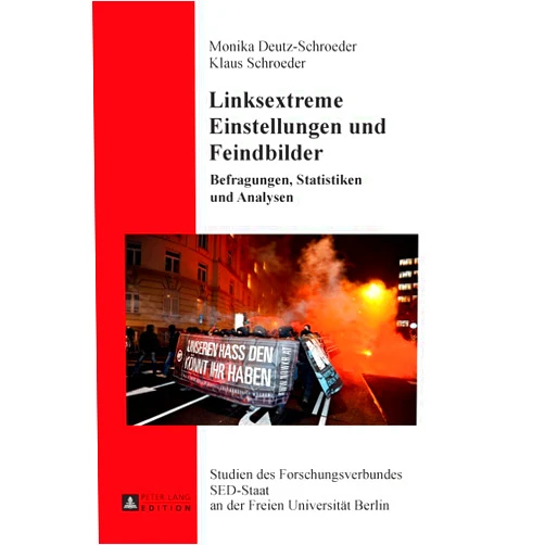 German Edition by Monika Deutz-Schroeder (Author), Klaus Schroeder (Author) Linksextreme Einstellungen und Feindbilder: Befragungen, Statistiken und Analysen (Studien des Forschungsverbundes SED-Staat an der Freien Universität Berlin) (German Edition)