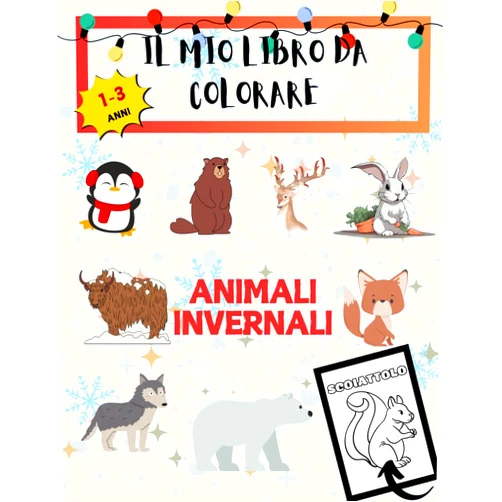 R Land Il Mio Libro da Colorare - Animali Invernali: Album da Colorare per Bambini 1-3 Anni - imparare i nomi degli animali attivi in inverno (Italian Edition)