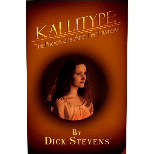 Dick Stevens Kallitype: The Processes and the History