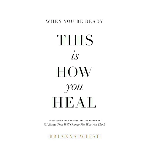 Brianna Wiest When You're Ready, This Is How You Heal