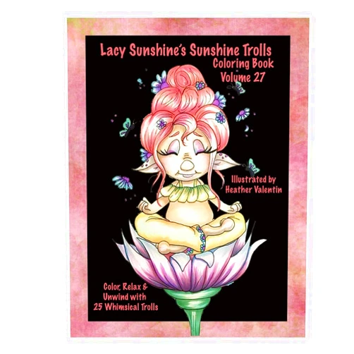 Heather Valentin Lacy Sunshine's Sunshine Trolls Coloring Book Volume 27: Whimsical Lovable Bright-Eyed Trolls Coloring For All Ages (Lacy Sunshine Coloring Books)