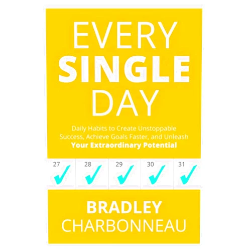 Bradley Charbonneau,John Muldoon Every Single Day: A simple prescription for transformation (Repossible: Who Will You Be Next?)