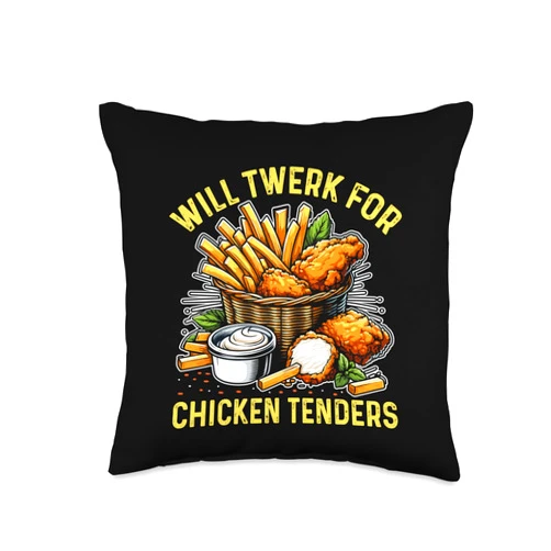 Twerk for Chicken Tenders Will Twerk for Chicken Tenders Funny Throw Pillow
