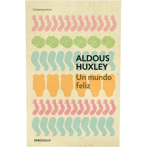 Aldous Huxley Un mundo feliz / Brave New World (Spanish Edition)