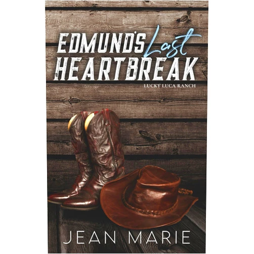 Jean Marie Edmund's Last Heartbreak: A Friends To Lovers Romance (Lucky Luca Ranch Book 3)