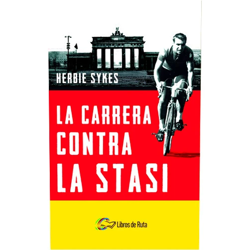 Spanish Edition by Herbie Sykes (Author), Eneko Garate Iturralde (Editor), David Batres Márquez (Translator) & 0 more La carrera contra la Stasi