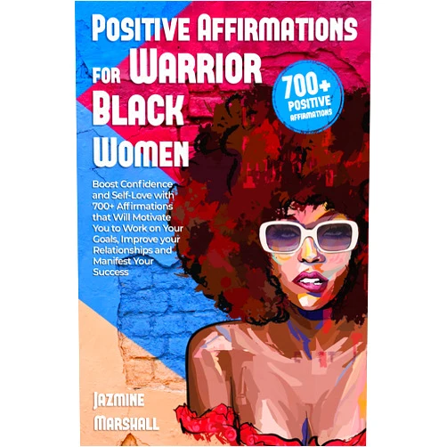 By Jazmine Marshall (Author) Format: Kindle Edition Positive Affirmations for Warrior Black Women: Boost Confidence and Self-Love with 700+ Affirmations that Will Motivate You to Work on Your Goals, Improve your Relationships and Manifest Your Success