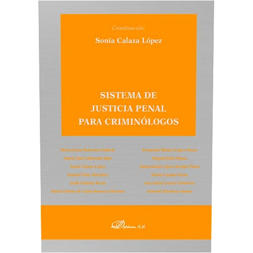 Sonia Calaza López Sistema de justicia penal para criminólogos