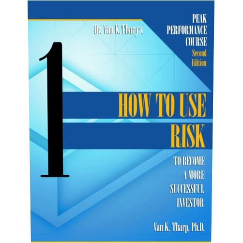 Dr. Van K. Tharp Volume 1: How to Use Risk: Peak Performance Course for Traders and Investors