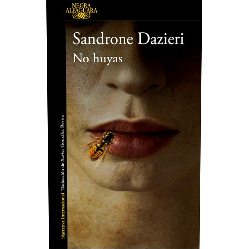 Sandrone Dazieri No huyas / Don't Run Away (Spanish Edition)