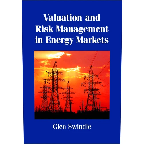 Glen Swindle Valuation and Risk Management in Energy Markets