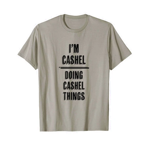 For Someone Named CASHEL I'm CASHEL Doing CASHEL Things Funny Cute Funny Name T-Shirt