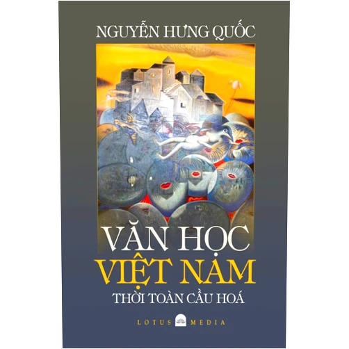 Hung Quoc Nguyen,Triet Tran,Lotus Media VĂn HỌc ViỆt Nam ThỜi Toàn CẦu Hóa (Vietnamese Edition)
