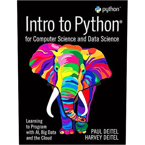 Paul Deitel,Harvey Deitel Intro to Python for Computer Science and Data Science: Learning to Program with AI, Big Data and The Cloud