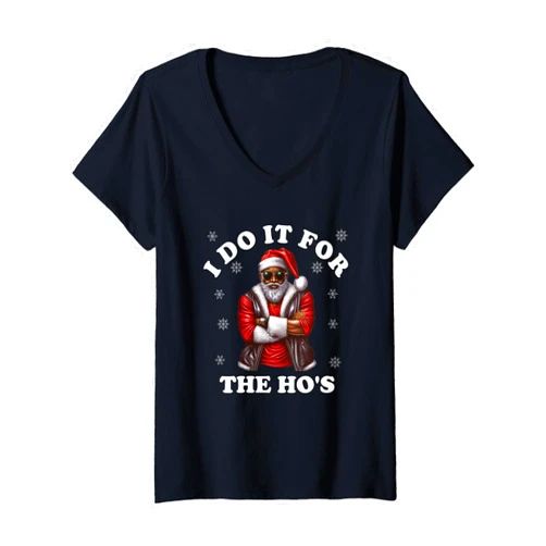 I Do It For The Hos Christmas 2023 Xmas Vibe Womens I Do It For The Hos Christmas 2023 Hip Hop Santa Claus V-Neck T-Shirt