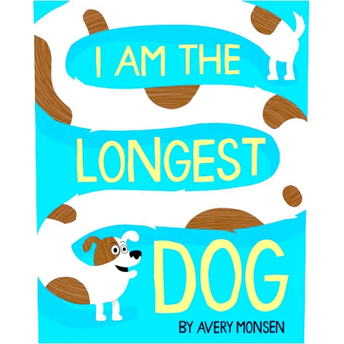 Avery Monsen I Am the Longest Dog