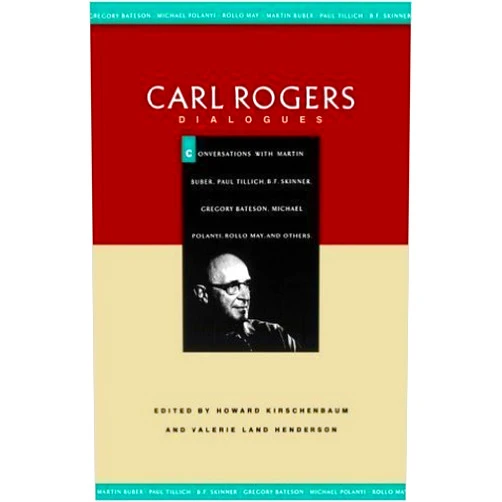 By Howard Kirschenbaum (Author), Valerie Land Henderson (Editor) Carl Rogers: Dialogues : Conversations With Martin Buber, Paul Tillich, B.F. Skinner, Gregory Bateson, Michael Polanyi, Rollo May, and Others