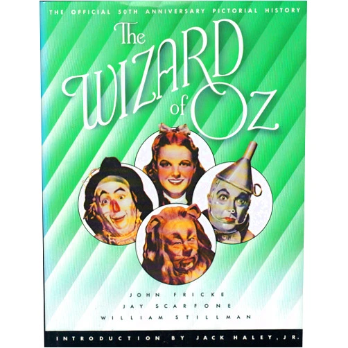 John Fricke,Jay Scarfone,William Stillman The Wizard of Oz: The Official 50th Anniversary Pictorial History