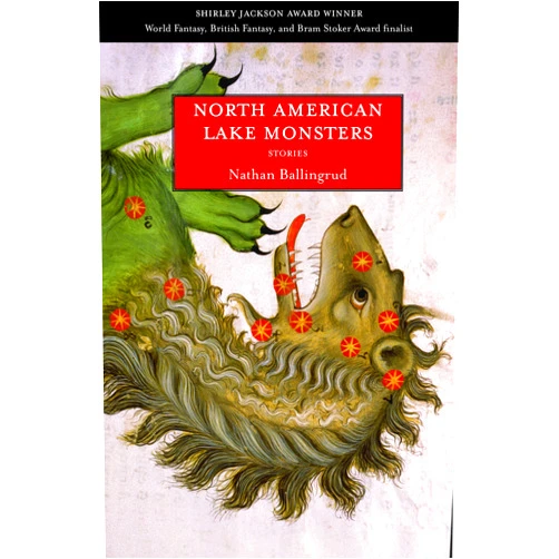 Nathan Ballingrud North American Lake Monsters: Stories